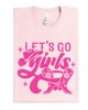 Rootin' Tootin' Tees - Let's Go Girls Pink